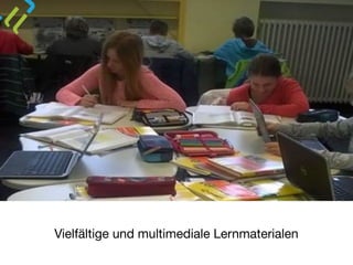 Vielfältige und multimediale Lernmaterialen
 