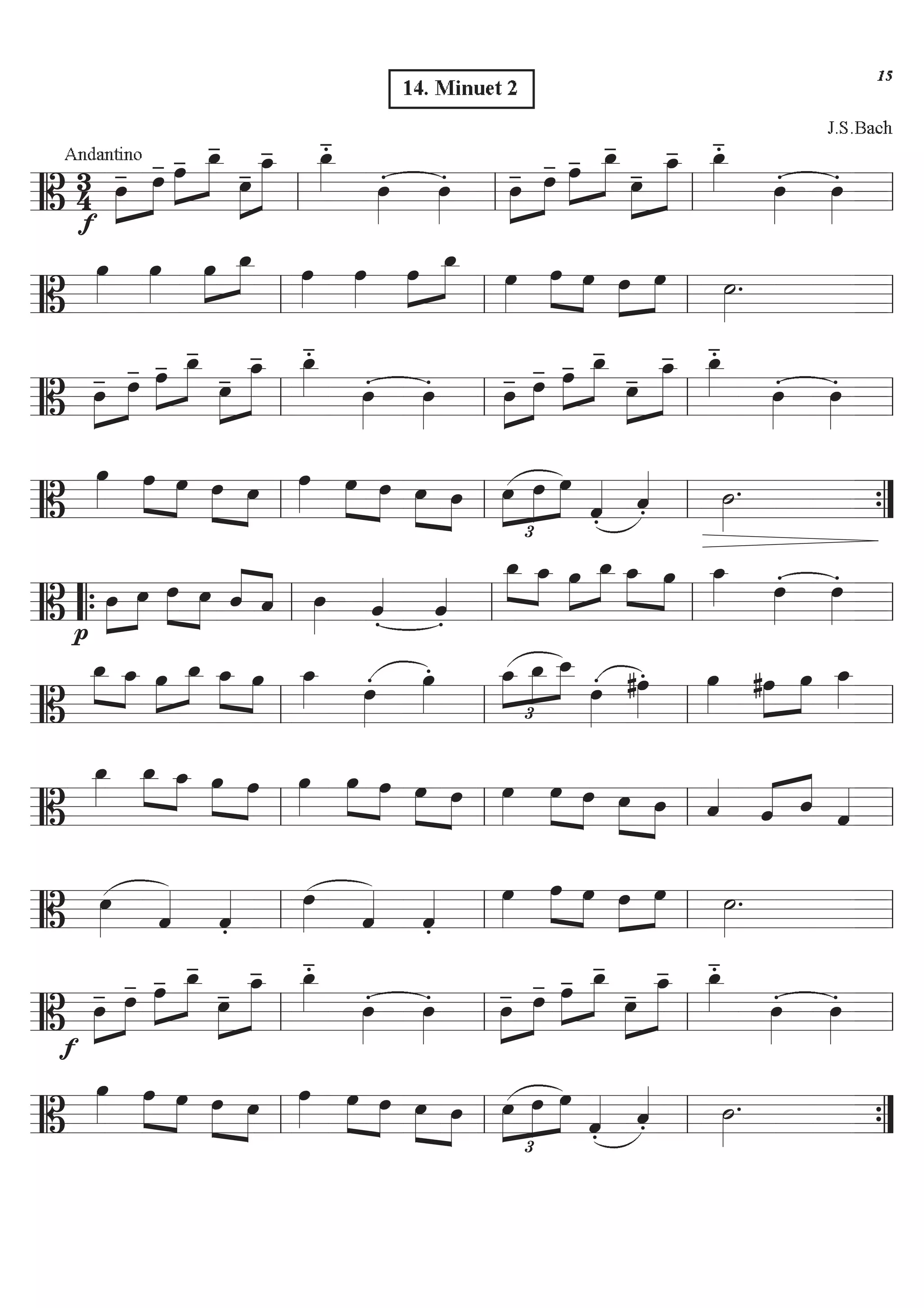 J.S.Bach
========================B
34
Andantino
f
ÈÈÈÈ
ÈÈÈÈÏ- Ï- ÈÈÈÈ
ÈÈÈÈÈÏ- Ï_-
Ï-ÈÈÈÈ
ÈÈÈÈÈÈ
Ï_- Ï_ÈÈÈÈ
.-
ÏÈÈÈÈ
. ÏÈÈÈÈ
. ÈÈÈÈ
ÈÈÈÈÏ- Ï- ÈÈÈÈ
ÈÈÈÈÈÏ- Ï_-
Ï-ÈÈÈÈ
ÈÈÈÈÈÈ
Ï_- Ï_ÈÈÈÈ
.-
ÏÈÈÈÈ
. ÏÈÈÈÈ
.
ll ll ll ll
========================B
ÏÈÈÈÈ
ÏÈÈÈÈ
ÏÈÈÈÈ
ÈÈÈÈ
Ï_ ÏÈÈÈÈ
ÏÈÈÈÈ
ÏÈÈÈÈ
ÈÈÈÈ
Ï_ ÏÈÈÈÈ
ÏÈÈÈÈ
ÈÈÈÈ
Ï ÏÈÈÈÈ
ÈÈÈÈ
Ï úÈÈÈÈ
.
ll ll ll ll
========================B
ÈÈÈÈ
ÈÈÈÈÏ- Ï- ÈÈÈÈ
ÈÈÈÈÈÏ- Ï_-
Ï-ÈÈÈÈ
ÈÈÈÈÈÈ
Ï_- Ï_ÈÈÈÈ
.-
ÏÈÈÈÈ
. ÏÈÈÈÈ
. ÈÈÈÈ
ÈÈÈÈÏ- Ï- ÈÈÈÈ
ÈÈÈÈÈÏ- Ï_-
Ï-ÈÈÈÈ
ÈÈÈÈÈÈ
Ï_- Ï_ÈÈÈÈ
.-
ÏÈÈÈÈ
. ÏÈÈÈÈ
.
ll ll ll ll
========================B
ÏÈÈÈÈ ÏÈÈÈÈ
ÈÈÈÈ
Ï ÏÈÈÈÈ
ÈÈÈÈ
Ï ÏÈÈÈÈ ÏÈÈÈÈ
ÈÈÈÈ
Ï ÏÈÈÈÈ
ÈÈÈÈ
Ï
£
ÈÈÈÈ
ÈÈÈÈ
ÈÈÈÈÏ Ï Ï
öÇÇÇÇ
.
öÇÇÇÇ
. úÈÈÈÈ
.
ll ll ll ÓÓ{
========================B
p
ÈÈÈÈ
ÈÈÈÈ
Ï Ï ÈÈÈÈ
ÈÈÈÈ
Ï Ï öÇÇÇÇ
ÇÇÇÇ
ö ÏÈÈÈÈ öÇÇÇÇ
. öÇÇÇÇ
.
ÈÈÈÈ
ÈÈÈÈ
Ï_ Ï_ ÈÈÈÈ
ÈÈÈÈÏ Ï_ Ï_ÈÈÈÈ
ÈÈÈÈ
Ï Ï_ÈÈÈÈ ÏÈÈÈÈ
. ÏÈÈÈÈ
.
ÒÒ{ ll ll ll ll
========================B
ÈÈÈÈ
ÈÈÈÈ
Ï_ Ï_ ÈÈÈÈ
ÈÈÈÈÏ Ï_ Ï_ÈÈÈÈ
ÈÈÈÈ
Ï Ï_ÈÈÈÈ ÏÈÈÈÈ
. ÏÈÈÈÈ
.
£
ÈÈÈÈ
ÈÈÈÈ
ÈÈÈÈÏ_ Ï_ Ï__
ÏÈÈÈÈ
. #ÏÈÈÈÈ
. ÏÈÈÈÈ #ÏÈÈÈÈ
ÈÈÈÈ
Ï Ï_ÈÈÈÈ
ll ll ll ll
========================B
Ï_ÈÈÈÈ
Ï_ÈÈÈÈ
ÈÈÈÈ
Ï_ ÏÈÈÈÈ
ÈÈÈÈ
Ï ÏÈÈÈÈ
ÏÈÈÈÈ
ÈÈÈÈ
Ï ÏÈÈÈÈ
ÈÈÈÈ
Ï ÏÈÈÈÈ
ÏÈÈÈÈ
ÈÈÈÈ
Ï ÏÈÈÈÈ
ÈÈÈÈ
Ï öÇÇÇÇ
öÇÇÇÇ ÇÇÇÇ
ö öÇÇÇÇ
ll ll ll ll
========================B
ÏÈÈÈÈ öÇÇÇÇ
öÇÇÇÇ
.
ÏÈÈÈÈ öÇÇÇÇ
öÇÇÇÇ
.
ÏÈÈÈÈ
ÏÈÈÈÈ ÈÈÈÈ
Ï ÏÈÈÈÈ
ÈÈÈÈ
Ï úÈÈÈÈ
.
ll ll ll ll
========================B
f
ÈÈÈÈ
ÈÈÈÈÏ- Ï- ÈÈÈÈ
ÈÈÈÈÈÏ- Ï_-
Ï-ÈÈÈÈ
ÈÈÈÈÈÈ
Ï_- Ï_ÈÈÈÈ
.-
ÏÈÈÈÈ
. ÏÈÈÈÈ
. ÈÈÈÈ
ÈÈÈÈÏ- Ï- ÈÈÈÈ
ÈÈÈÈÈÏ- Ï_-
Ï-ÈÈÈÈ
ÈÈÈÈÈÈ
Ï_- Ï_ÈÈÈÈ
.-
ÏÈÈÈÈ
. ÏÈÈÈÈ
.
ll ll ll ll
========================B
ÏÈÈÈÈ ÏÈÈÈÈ ÈÈÈÈ
Ï ÏÈÈÈÈ ÈÈÈÈ
Ï ÏÈÈÈÈ ÏÈÈÈÈ
ÈÈÈÈ
Ï ÏÈÈÈÈ
ÈÈÈÈ
Ï
£
ÈÈÈÈ
ÈÈÈÈ
ÈÈÈÈÏ Ï Ï
öÇÇÇÇ
.
öÇÇÇÇ
. úÈÈÈÈ
.
ll ll ll ÓÓ{
14. Minuet 2
#
 