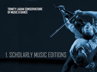 1. SCHOLARLY MUSIC EDITIONS
 