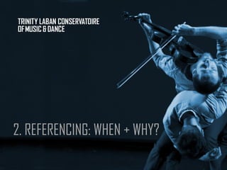 2. REFERENCING: WHEN + WHY?
 