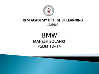 IILM ACADEMY OF HIGHER LEARNING
            JAIPUR



     MAHESH SOLANKI
      PGDM 12-14
 