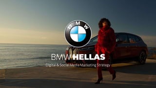 Digital & Social Media Marketing Strategy
BMW
 