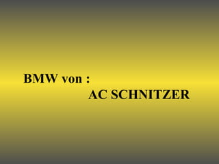   BMW  von  :  AC SCHNITZER 