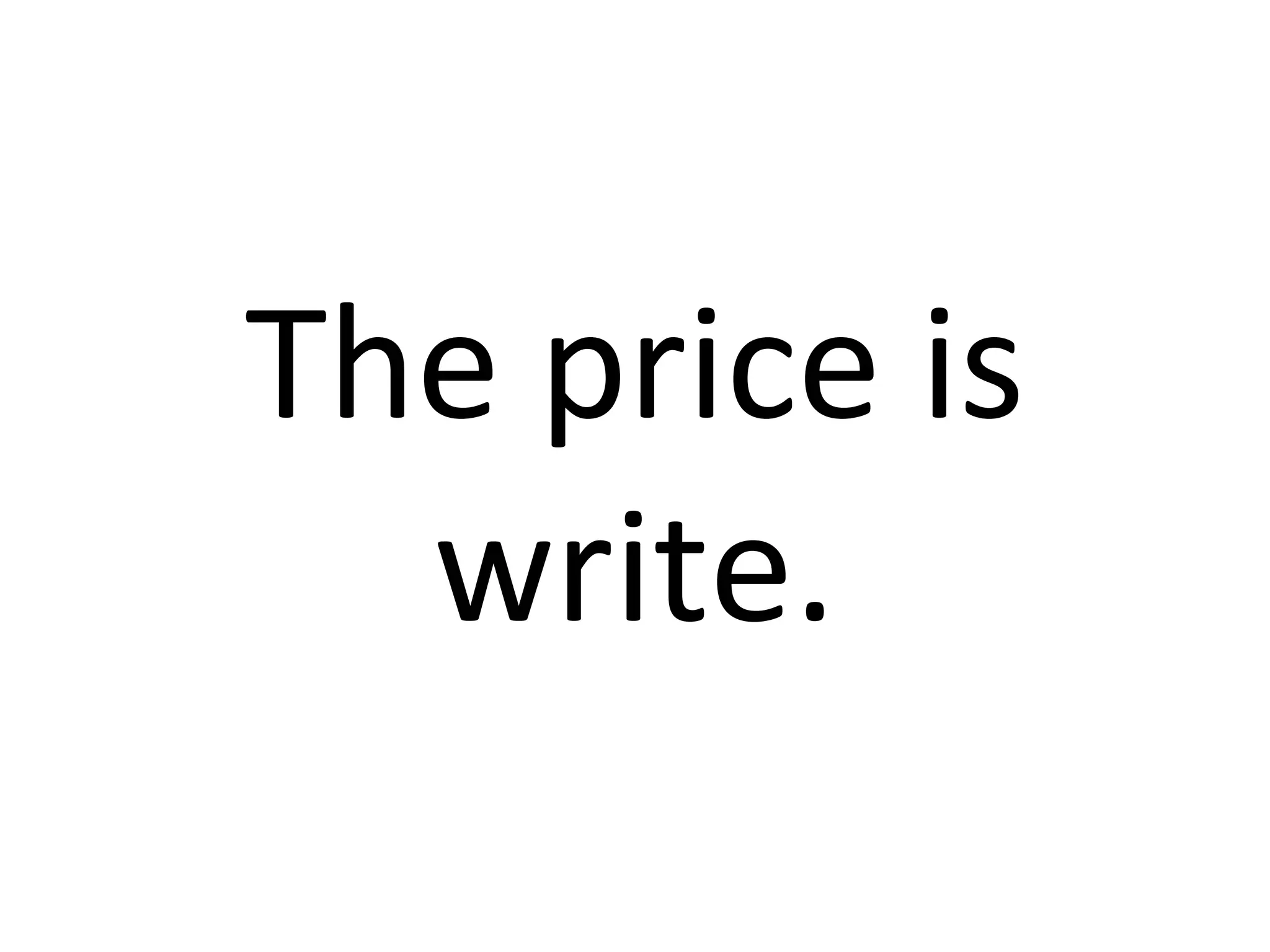 The price is write. 