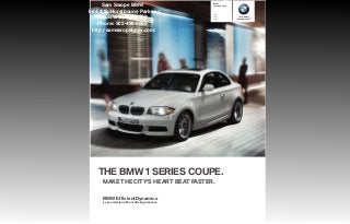Sam Swope BMW                           BMW
                                               Series Coupe


I-64 & S. Hurstboune Parkway
                                                 i

     Louisville, KY 40299                         i
                                                   is
                                                                 The Ultimate
                                                               Driving Machine®


     Phone: 502-499-5080
  http://samswopebmw.com/




   THE BMW  SERIES COUPE.
     MAKE THE CITY’S HEART BEAT FASTER.


     BMW EfficientDynamics
     Less emissions. More driving pleasure.
 