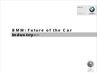 BMW Asia  Singapore  January 2011  BMW: Future of the Car Industry Q3 2010 and 2011 