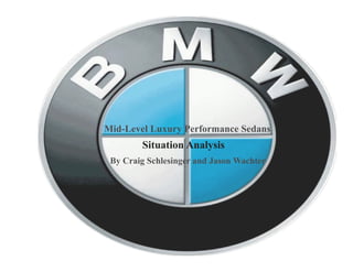 Mid-Level Luxury Performance Sedans
        Situation Analysis
 By Craig Schlesinger and Jason Wachter
 