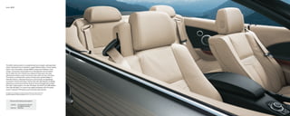 Interior 26 | 27




The 650i’s alluring exterior is complemented by an elegant, well-appointed
interior. Seating for four is lavished in supple Dakota Leather or Pearl Leather,
which, in the Convertible, includes BMW’s unique Sun-Reflective Tech-
nology. This process incorporates mirror-like pigments into the leather
dye to reflect the sun’s infrared rays, helping to keep seats and other
upholstered surfaces cooler to the touch, even when the top is left down.
The interior is enriched with a choice of three trims: genuine Maple or
Dark Birch Wood, or Brushed Aluminum; control knobs are appealingly
accented in Chrome Pearl Gray. Fill the cabin with 360 degrees of digitally
adjusted surround sound with the Premium Sound Package that includes
the Logic7 audio system, a six-disc CD player, and iPod® and USB adaptor.
Then add HD Radio™ to receive free, digital broadcasts with CD-quality
sound, “multicast” FM stations, and innovative data services.

For details on the availability of standard and optional features, please refer to the
Standard equipment | Optional equipment charts at the back of this brochure.




         650i shown with the following interior equipment:


           Upholstery:     Cream Beige Pearl Leather with
                           Sun-Reflective Technology
          Interior trim:   Maple Wood
 