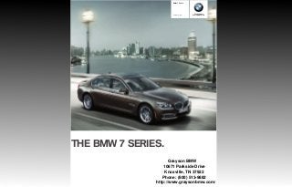 BMW  Series




                                       The Ultimate
                      bmwusa.com     Driving Machine®




THE BMW  SERIES.
                      Grayson BMW
                   10671 Parkside Drive
                    Knoxville, TN 37922
                  Phone: (800) 513-9882
               http://www.graysonbmw.com/
 