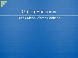 Green Economy Black Mesa Water Coalition 