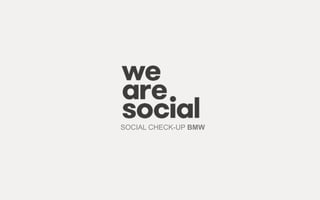 SOCIAL CHECK-UP BMW

 