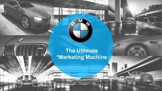 The Ultimate
*Marketing Machine
 