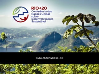 BMW GROUP NO RIO + 20

 