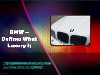 Bmw – Defines What Luxury Is?