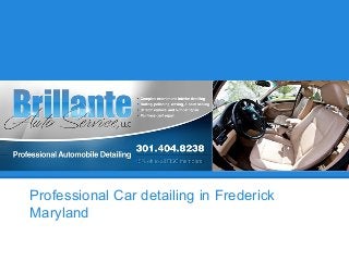 Brillante Auto
Service
Professional Car detailing in Frederick
Maryland
 