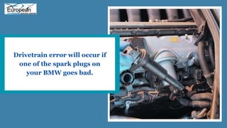 BMW Drivetrain Malfunction Symptoms, Diagnosis, & Solutions | PPT