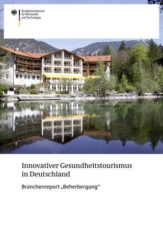 Innovativer Gesundheitstourismus
in Deutschland
Branchenreport „Beherbergung“
 