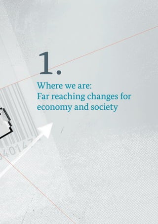 1.Where we are:
Far reaching changes for
economy and society
 
