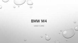 BMW M4 
USED-CARS 
 