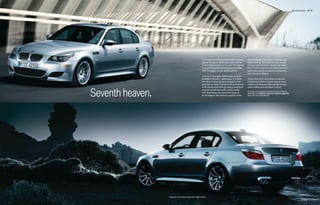 M5 Sedan Exterior 12 | 13




                                                         To harness the full power of the M5’s remark-     the transmission for greater durability and
                                                         able V-10 engine, BMW gives you a choice          faster shifting. The result is a true wonder
                                                         of two transmissions: a Formula 1™-inspired       of automotive precision. Drivers can select
                                                         7-speed Sequential Manual Gearbox (SMG)           from 11 shift programs (six manual and five
                                                         with Drivelogic, or a 6-speed manual.             automatic), based on personal preference
                                                                                                           and driving conditions.
                                                         Like the V-10 engine, SMG traces its roots
                                                         to BMW’s Formula 1 technology. It enables         Those who prefer the hands-on feel and
                                                         the driver to execute gear changes in milli-      involvement of the 6-speed manual trans-
                                                         seconds, far faster than even the best drivers    mission will discover impressively smooth,
                                                         in the world could shift by using a traditional   quick shifting and maximum control.



Seventh heaven.
                                                         manual transmission with a clutch pedal.
                                                                                                           For details on the availability of standard and optional features,
                                                         This technology also allows the gears to          please refer to the Standard equipment | Optional equipment
                                                         be arranged in the optimum position within        charts at the back of this brochure.




                  European rear license plate and holder shown.
 