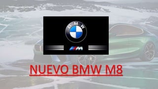 NUEVO BMW M8
 