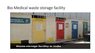 Bio Medical waste storage facility
 