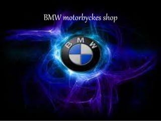 BMW motorbyckes shop
 