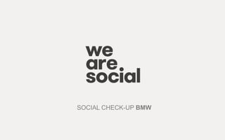 SOCIAL CHECK-UP BMW
 