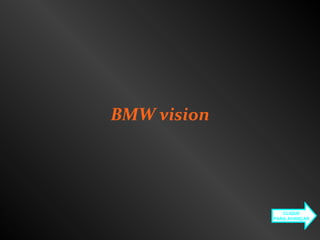 BMW vision CLIQUE PARA AVANÇAR 