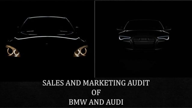 Sales And Marketing Audit Of Bmw And Audi