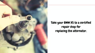 Bmw X5 Alternator Failure Causes & Symptoms from Expert Mechanics in