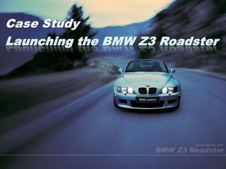 Case Study  Launching the BMW Z3 Roadster 