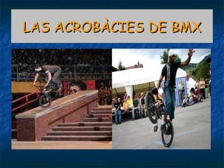 LAS ACROBÀCIES DE BMX 