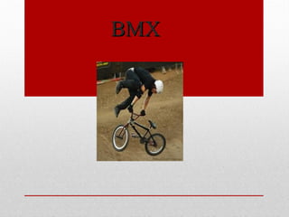 BMX
 