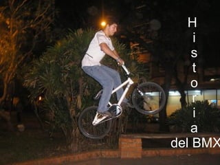 H   i   s   t   o   r   i   a   del BMX 