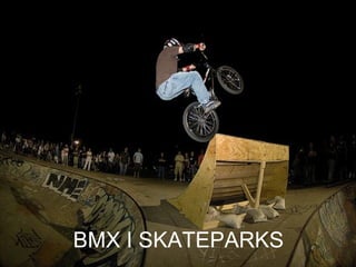 BMX I SKATEPARKS 