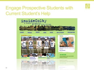 Engage Prospective Students with
Current Student’s Help




68
 