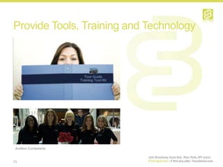 Provide Tools, Training and Technology




 Audition Contestants



73
 