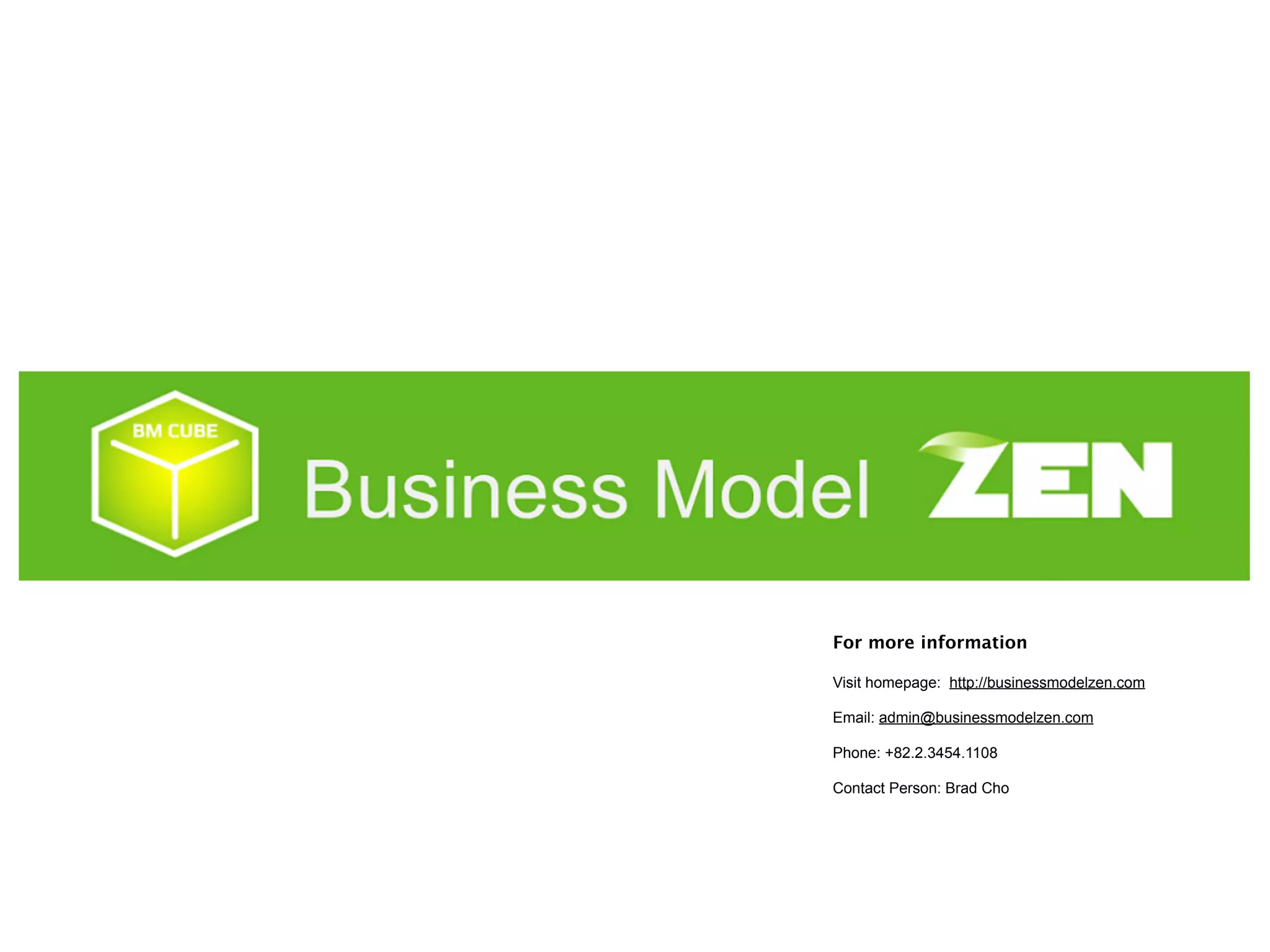 Business Model

Zen - Map

Version:	
 