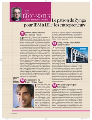 LE

BLOC-NOTES

Le patron de Zynga
pour IBM à Lille, les entrepreneurs
de Frédéric Simottel

19 Du fantasme à la réalité,
JUIN

une mission réussie

M

Mark Pincus
a rendu
Zinga
dépendant
de Facebook.

ettre un DSI à la tête de l’Etat fut longtemps un
fantasme. Sur le papier, l’objectif était de coordonner l’ensemble des grandes administrations pour
avancer au même rythme. La réalité du terrain a repris
le dessus. Les ministères les plus avancés ne désiraient
pas forcément se mettre au pas. Et les retardataires, eux,
ne se voyaient pas courir pour rattraper les autres. Il aura
ﬁnalement fallu toute l’intelligence, le dynamisme, la
clairvoyance et le sens pratique d’un Jérôme Filippini,
nommé à cette fonction en février 2011 – il est actuellement secrétaire général pour la modernisation de l’action publique –, pour que se mette en place la Direction
interministérielle des systèmes d’information et de communication (Disic). Celle-ci dresse aujourd’hui son bilan
dans un document d’une vingtaine de pages. En deux
ans, cette DSI de l’Etat a, notamment, entamé la modernisation et la mutualisation entre ministères des centres
informatiques (20 000 mètres carrés de salles blanches)
et lancé le réseau interministériel de l’Etat (RIE). Un collège d’experts indépendants, issus du monde de l’entreprise et de l’Administration, a aussi été constitué. Il est
consulté une fois par an sur la stratégie du système d’information de l’Etat. En font partie, entre autres, les DSI
de GDF Suez, de Danone, du Groupement des Mousquetaires et de Scor. Chapeau.

20 Comment être élu
JUIN

le pire PDG de l’année

D

epuis trois ans, le professeur Sidney Finkelstein dresse le classement
(peu reluisant) des plus
mauvais patrons de l’année – essentiellement américains. Quelques stars du
numérique ont toujours ﬁguré dans son top 5, parmi
lesquelles le PDG de Netﬂix, de RIM ou de HP. Cette
année, c’est Mark Pincus, à
la tête de Zynga (éditeur de
jeux sur le réseau social Facebook), qui représente le

secteur IT en terminant quatrième derrière les patrons
de Bestbuy, de Cheasepeak Energy et d’Avon. On lui reproche d’avoir fondé tout son modèle économique sur
une seule matrice : celle de l’évolution du réseau Facebook et d’en être dépendant.

23 Bercy, victime d’une panne
JUIN

A

embarrassante

lors qu’il interveLe ministère
nait sur une infrades Finances
structure de stockage
a tremblé.
dans l’un des centres
d’hébergement de Bull,
un sous-traitant maladroit a déclenché une
réaction en chaîne qui a
bloqué le logiciel de gestion de l’Etat pendant
quatre jours. Le système
anti-incendie de la salle serveurs s’est activé, entraînant la détérioration de plusieurs composants. Un plan
de reprise d’activité a démarré le lundi 20 juin, mais le
processus de restauration a duré jusqu’au week-end. La
Poste, hébergée dans ce même centre, aurait également
été touchée par cette panne. Le plus gênant, dans cette
histoire, est que les fournisseurs (Bull comme d’autres)
nous répètent à longueur de temps combien leurs architectures sont redondées, doublées, sécurisées...Au ﬁnal,
un simulacre d’incendie peut donc tout mettre à plat. De
quoi rester perplexe...

24 Des données publiques
JUIN

I

bien utilisées

l y a tout juste dix-huit mois, était créée la mission
Etalab, chargée de promouvoir l’utilisation des données publiques. Depuis, elle a déjà vu passer près de
100 start up pour son concours Dataconnexions (dont
01 Business et BFM sont partenaires). Six nouvelles applications ont été récompensées pour cette troisième
édition. Il est intéressant de noter à quel point l’imagination des entrepreneurs autour de l’open data est foisonnante. Les lauréats interviennent dans le grand public,
le social, le tourisme ou pour accompagner les services
publics. Leurs applications ? Comparer les taux de réussite au permis de conduire des auto-écoles à partir des

12. 01 BUSINESS

01B_2171_012_013_Bloc-note.indd 12

27/06/13 17:11

é
f

 