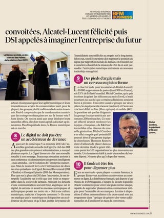 Retrouvez 01 Business
en radio et télévision tous
les samedis à 20 heures et
tous les dimanches à 17 heures

convoitées, Alcatel-Lucent félicité puis
DSI appelés à imaginer l’entreprise du futur
La Banque postale, un des
lauréats des Palmes
de la relation client 2013

l’immédiateté pour ré­ échir au pro­ rès sur le long terme.
fl
g
Selon eux, tout l’éco­ ystème doit repenser la position du
s
digital par rapport au monde de demain. Et d’insister sur
le caractère éducatif de la mission du DSI. Ils en sont persuadés : l’entreprise numérique entraînera un nouveau
leadership managérial.

9 Des pieds d’argile mais

oct.

L

8 Le digital ne doit pas être

oct.

A

un accélérateur de déviance

quoi sert le numérique ? La mou­ ure 2013 de l’as­
t
sem­ lée générale annuelle du Cigref, le club des DSI
b
des plus grandes entreprises et ad­ i­ istrations, a marqué
mn
plusieurs esprits. Le Cigref donne en effet une nouvelle
tonalité à son message. Beaucoup pensaient assister à
une confé­ ence où domineraient des propos intelligents
r
– mais attendus – sur l’évolution de l’entreprise numérique. Mais le moment fort a été l’intervention de deux
des vice-­ résidents du Cigref, Bernard Duverneuil (DSI
p
d’Essilor) et Georges Epinette (DSI des Mous­ uetaires).
q
Plus que sur la place du DSI dans l’entreprise, ils ont interpellé l’auditoire sur le rôle que doit tenir ce responsable dans la société de demain. Pointant les défauts
d’une communication souvent trop angélique sur le
digital, ils ont mis en avant les menaces entropiques et
anthropiques pesant sur notre vie. « Oui à une culture
numérique, mais pas n’importe comment ! » Ils nous
ont expliqué que le numérique ne doit pas être un accélérateur de déviance et qu’il faut quitter la tyrannie de

e choc fut rude pour les salariés d’Alcatel-­ ucent :
L
10 000 suppressions de postes (dont 900 en France),
soit 15 % de l’effectif mondial. Michel Combes, qui a pris
les rênes du géant des télécoms au mois d’avril, n’avait
pourtant pas caché que certaines décisions seraient
d
­ ures à prendre. Il recentre aussi le groupe sur deux
p
­ iliers, les équipements réseaux (routeurs) et l’accès au
très haut débit en fixe (fibre op­ ique) et mobile (4G).
t
Le paradoxe est que les dirigeants
du groupe franco-­ méricain ana
noncent 200 embauches. Ce nouvel ef­ ectif devrait renforcer les
f
é
­ quipes – françaises – de R&D sur
les mobi­es et les réseaux de noul
velle géné­ ation. Michel Combes
r
a en effet compris quel potentiel il
pouvait tirer d’une grosse équipe
de chercheurs. Thomson Reuters
vient d’ail­eurs de placer dans sa
l
toute dernière étude le géant télé­
coms parmi les 100 organisations les plus innovantes au
monde. Un classement établi à partir du nombre de brevets déposé. Ne reste plus qu’à doper les ventes.

Michel
Combes,
le président
d’AlcatelLucent.

10 Il faudrait être fou
oct.

F

pour dépenser plus

ace au succès de « pure players » comme Sarenza, le
groupe Eram veut accélérer sa conversion au commerce en ligne. Le distributeur français, qui dispose d’un
réseau de 1 650 ma­ asins, s’équipe de la suite logicielle
g
Oracle Commerce pour créer une plate-forme unique,
capable de supporter plusieurs sites commerciaux intégrés pour l’ensemble de ses marques. La mise à disposition d’offres personnalisées et le cross-canal sont au
programme dans l’optique de générer des ventes additionnelles et d’améliorer les taux de conversion.

fotolia - marta nacimento/rea pour 01 business - sipa

a
­ cteurs récompensés pour leur agilité numérique et leurs
­
inno­ a­ ions au service du consommateur sont, pour la
vt
p
­ lupart, des groupes plutôt tradition­ els de notre éconon
mie. Faut-­l comprendre que la transformation numérii
que des entreprises françaises est sur la bonne voie ?
Sans doute. On notera aussi que pour déployer leurs
nouvelles offres, elles font toutes appel à des start up innovantes. Pas d’inquiétude donc, la France numérique
est en marche.

un cerveau en pleine forme

www.01 business.coM .13

 