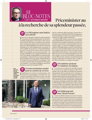LE

BLOC-NOTES

Priceminister au se
à la recherche de sa splendeur passée, G
de Frédéric Simottel

21 Les DSI toujours aussi indécis
FÉV.

sur le BYOD

F

aut-il ou non interdire l’usage des outils numériques
personnels à des ﬁns professionnelles ? Sur les 20 responsables informatiques réunis dans le cadre d’un dîner du Club 01 DSI, pas un ne semble avoir la solution
idéale. Instaurer des règles s’avère d’autant plus complexe que le BYOD (Bring Your Own Device) est d’abord
demandé par les cadres dirigeants pour eux-mêmes, et
qu’il est difﬁcile de leur dire non. Certains DSI afﬁrment
que cela n’est pas de leur ressort, mais de celui de la
DRH. Ce que conﬁrme, avec ses mots, une juriste : « Le
principe du BYOD est inscrit depuis 1804 dans le code
civil. Cela s’appelle la responsabilité du commettant face
à son préposé. » Autrement dit, il en va de la responsabilité de l’employeur face à son salarié. Il faudra attendre la
ﬁn du dîner pour qu’un DSI délivre sa martingale : «Vous
ne voulez pas entrer dans les standards de l’entreprise,
vous l’assumez ! » Une règle qu’il applique à tous les collaborateurs, mais dont il exempte les VIP.

21 Un nouveau business model

Paul
Hermelin,
FÉV.
PDG de
Capgemini,
quilibristes d’un monde en transformation, voilà
défend
comment les responsables de l’institut G9+ (asavec ardeur
sociation rassemblant 50 000 anciens élèves des plus
le métier
des SSII.
grandes écoles d’ingénieurs et de commerce) ont bap-

E

pour les sociétés de services

tisé leur conférence-débat consacrée à l’avenir des sociétés de services. Paul Hermelin, PDG de Capgemini, a
le premier défendu ce métier, qui ne doit plus être perçu
comme de la simple assistance technique.
Le déﬁ des SSII consiste à trouver un juste équilibre
entre industrialisation et innovation. Il en va de la pérennité ﬁnancière du modèle économique du secteur. Ces
sociétés ne peuvent plus se contenter de placer des techniciens en régie. « La clé de la rentabilité n’est plus là »,
conﬁrme Gilles Rigal, directeur associé d’Apax Partners.
Pour lui, la valeur des SSII résidera de plus en plus dans
leur capacité d’innovation et dans les enjeux de propriété intellectuelle associés. A cela s’ajoutent d’autres
déﬁs tels que ceux de l’internationalisation, de la croissance externe, ou encore de la proximité. Comme partout, les SSII sont donc soumises aux transformations du
monde du numérique, et le risque de rater ce virage est
réel. Reste à faire passer ce message aux équipes

22 Priceminister promeut
FÉV.

C

l’e-commerce en régions

e n’est pas avec le cabinet de Jean-Marc Ayrault,
mais bien avec le Web marchand en ligne Priceminister, que se sont alliées les chambres de commerce
françaises pour faire la promotion de l’e-commerce en
régions. Le site, cofondé par Pierre Kosciusko-Morizet,
et aujourd’hui propriété du Japonais Rakuten, ouvre en
effet un cycle de séminaires dans plusieurs villes de province aﬁn d’aider les petits commerçants à appréhender
le numérique. Boulogne-sur-Mer, Dax, Metz et Montde-Marsan ﬁgurent parmi les premières villes traversées
par cette caravane. Une initiative à saluer. Reste à faire
comprendre cette démarche à des petites structures qui,
pour la plupart, ne disposent même pas de site Internet.

22 Est-il déjà trop tard
FÉV.

L

pour Alcatel-Lucent ?

’arrivée de Michel Combes à la tête de l’équipementier télécoms Alcatel-Lucent jette un nouveau
coup de projecteur sur le parcours de cette entreprise,
qui aurait pu trouver sa place entre Cisco et Samsung. Il
y a quinze ans, Alcatel-Lucent affrontait Cisco sur tous
les champs de bataille mondiaux des réseaux d’entreprise, le laissant loin derrière sur la partie opérateurs.
Las, il s’est fait prendre de court sur les infrastructures

16. 01 BUSINESS

01B_2163_016_017_Blocnote.indd 16

07/03/13 11:46

 