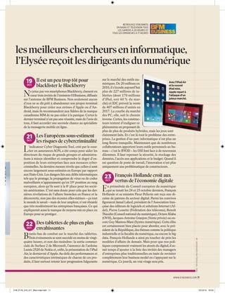 RETROUVEZ 01 BUSINESS
EN RADIO ET TÉLÉVISION TOUS
LES SAMEDIS À 20 HEURES ET
TOUS LES DIMANCHES À 17 HEURES

se les meilleurs chercheurs en informatique,
e, l’Elysée reçoit les dirigeants du numérique
OCT.

blacklister le Blackberry

N

e jetez pas vos smartphones Blackberry, clament en
cœur trois invités de l’émission 01Business, diffusée
sur l’antenne de BFM Business. Non seulement aucun
d’eux ne se dit prêt à abandonner son propre terminal
Blackberry pour céder aux sirènes d’Apple ou d’Android, mais ils recommandent aux ﬁdèles de la marque
canadienne RIM de ne pas céder à la panique. Certes le
dernier terminal n’est pas une réussite, mais de l’avis de
tous, il faut accorder une seconde chance au spécialiste
de la messagerie mobile en ligne.

21 Les Européens sous-estiment
OCT.

L

les risques de cybercriminalité

’indicateur Cyber Diagnostic Tool, créé par le courtier en assurances AON, a été conçu pour aider les
directeurs du risque de grands groupes et administrations à mieux identiﬁer et comprendre le degré d’exposition de leurs entreprises face aux menaces cybercriminelles. Sa dernière mesure révèle que celles-ci sont
encore largement sous-estimées en Europe par rapport
aux Etats-Unis. Les dangers liés aux délits informatiques
tels que le piratage, la propagation de virus ou de codes
malveillants n’apparaissent qu’en 19e position au rang
européen, alors qu’ils sont à la 8e place pour les sociétés américaines. C’est sans doute pour cela que les dernières révélations de l’affaire Snowden en France et la
découverte, non pas des écoutes elles-mêmes – ça tout
le monde le savait – mais de leur ampleur, n’ont ébranlé
que très modérément les entreprises françaises. Ce qui
expliquerait aussi le manque de moyens mis en place en
Europe pour se protéger.

22 Des tablettes de plus en plus
OCT.

B

envahissantes

ranle-bas de combat sur le marché des tablettes.
Trois événements se sont succédé en moins de vingtquatre heures, et non des moindres : la sortie commerciale de Surface 2 de Microsoft, l’annonce de l’ardoise
Lumia 2520 de Nokia et, enﬁn, la présentation de l’iPad
Air, le dernier-né d’Apple. Au-delà des performances et
des caractéristiques intrinsèques de chacun de ces produits, il faut surtout retenir leur progression fulgurante

sur le marché des outils nuAvec l’iPad Air
mériques. De 20 millions en
et le nouvel
2010, il s’écoule aujourd’hui
iPad mini,
plus de 227 millions de taApple repart à
l’attaque d’un
blettes (dont 170 millions
juteux marché.
d’iPad, soit 60 % du marché) et IDC prévoit la vente
de 407 millions d’unités en
2017. La courbe du marché
des PC, elle, suit le chemin
inverse. Certes, les constructeurs tentent d’endiguer ce
phénomène en proposant de
plus de plus de produits hybrides, mais les jeux sont
clairement faits. Et c’est là tout le problème des entreprises. La gestion d’un parc informatique n’est plus un
long ﬂeuve tranquille. Maintenant que de nombreux
collaborateurs apportent leurs outils personnels au bureau – c’est le BYOD – les DSI font face à de nouveaux
dilemmes. Il faut repenser la sécurité, le stockage des
données, l’accès aux applications et le budget. Quand il
est question de poste de travail, l’innovation n’est plus
uniquement une problématique de constructeurs.

23 François Hollande croit aux
OCT.

E

vertus de l’économie digitale

n préambule du Conseil européen du numérique
qui se tenait les 24 et 25 octobre derniers, François
Hollande et sa ministre Fleur Pellerin ont reçu une dizaine de patrons du secteur digital. Parmi les convives
ﬁguraient Jamal Labed, président de l’Association française des éditeurs de logiciels et solutions Internet (Afdel), Pierre Louette (Fédération des télécoms), Benoît
Thieulin (Conseil national du numérique), Octave Klaba
(OVH), Jacques-Antoine Granjon (Vente privée) ou encore Guy Mamou-Mani (Syntec numérique). Cette élite
est certainement bien placée pour aborder, avec le président de la République, des thèmes comme la politique
industrielle et la ﬁscalité du numérique, ou encore le big
data. François Hollande a ainsi pu toucher de près les
modèles d’affaire de demain. Mais pour que nos politiques comprennent vraiment les atouts du digital, il serait temps d’ajouter à la liste des invités des managers
d’entreprises plus traditionnelles en train de revisiter
complètement leur business model en s’appuyant sur le
numérique. Ce jour-là, un vrai virage sera pris.

INRIA - TOM STOCKILL/THE GUARDIAN/SIPA - DR

ngela
ndts,
DG de
ry, va
uer la
mme.

19 Il est un peu trop tôt pour

WWW.01 BUSINESS.COM .11

01B_2176_010_011_Bloc-note.indd 11

10/12/13 16:53

 