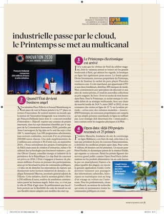 industrielle passe par le cloud,
le Printemps se met au multicanal
3 Le Printemps électronique

DÉC.

François Hollande
consacrera
250 millions d’euros
à cette initiative.

2 Quand l’État devient

DÉC.

business angel

N

os ministres Fleur Pellerin et Arnaud Montebourg en
ont assez de voir la France pointer à la 17e place en
termes d’innovation. Ils veulent montrer au monde que
le moteur de l’innovation hexagonale va se remettre à rugir. François Hollande lance donc le « concours mondial
d’innovation ». Objectif : repérer une centaine de projets
innovants, dans les sept domaines identiﬁés par le rapport de la Commission Innovation 2030, présidée par
Anne Lauvergeon (le big data est le seul des sept à être
100 % numérique). Les 100 programmes sélectionnés,
tous secteurs confondus, recevront d’ici au printemps
200 000 euros chacun. Une aide supplémentaire de
2 millions sera octroyée à 30 d’entre eux, en septembre
2014. « Nous retiendrons des projets d’entreprise ou
de R&D, mais aussi de création d’entreprise, même s’ils
utilisent des technologies pas forcément matures », précise Olivier Lluansi, conseiller énergie et industrie de la
présidence de la République. Le clap ﬁnal du concours
est prévu en 2016. L’Etat s’engagera à hauteur de plusieurs millions d’euros en prenant des participations,
ainsi qu’en favorisant la prise de commandes publiques.
« L’idée est de dénicher les innovations de rupture qui
dessineront notre horizon industriel de demain », explique Emmanuel Macron, secrétaire général adjoint de
l’Elysée. Cette initiative, dont le montant global s’élève
à 250 millions d’euros, soulève de nombreux commentaires parmi les business angels. Selon eux, ce n’est pas
le rôle de l’Etat d’agir ainsi. Ils préféreraient que les efforts portent sur la ﬂexibilité du code du travail ou sur
une ﬁscalité mieux adaptée aux modèles des start up.

I

est arrivé

l n’y a pas que les vitrines de Noël du célèbre magasin, dont le vaisseau amiral se trouve sur les grands
boulevards à Paris, qui attirent les regards ; la boutique
en ligne fait également peau neuve. Le fonds qatari
Divine Investments, nouveau propriétaire du Printemps,
vient de finaliser le rachat du pure player Placedes
tendances.com. Ce site marchand, qui appartenait à TF1
et aux deux fondateurs, distribue 200 marques de mode.
Mais contrairement aux spécialistes du discount et aux
sites de ventes privées, il vend les nouvelles collections
au prix magasin. Sa force : livrer en moins de trois heures
dans Paris. Pour le Printemps, ce rachat marque le véritable début de sa stratégie multicanale. Avec une chute
du marché textile de 14,4 % entre 2007 et 2012, et une
croissance des ventes en ligne de 11 % sur la même période – certes avec des volumes moindres – (source :
IFM Printemps), les nouveaux propriétaires ont compris
qu’une simple présence marchande en ligne ne sufﬁsait
pas. Leur stratégie doit désormais être « omnicanale »,
sans couture entre les magasins physiques et le Web.

4 Open data : déjà 150 projets

DÉC.

F

recensés et 25 primés

rédéric Mazzella, fondateur du site de covoiturage
en ligne Blablacar, a eu bien du mal, cette fois-ci en
tant que président du jury du concours Dataconnexions,
à dénicher les meilleurs projets open data. Pour cette
4e édition, 64 dossiers ont été présentés. Un succès pour
HenriVerdier, le dynamique patron de la mission Etalab,
qui organise ce concours. Parmi les primés ﬁgurent des
services grand public comme Open Food Facts (informations sur les produits alimentaires via un code-barres
lu par un smartphone), Vamos a la
L’appli Vamos
playa (qualité des plages), ou encore
a la playa délivre
la géniale application Guido. Cette
des infos
dernière transmet aux passagers
sur la qualité
des plages.
des informations culturelles, historiques ou touristiques tout au long
d’un voyage en voiture sur l’autoroute. Pour les professionnels, citons
Leveilleur.fr, un moteur de recherche
qui scrute en permanence toutes les
commandes publiques en cours.

NIAZMAN/REUTERS - YOAN VALAT/POOL/REUTERS - FOTOLIA

e
,

RETROUVEZ 01 BUSINESS
EN RADIO ET TÉLÉVISION TOUS
LES SAMEDIS À 20 HEURES ET
TOUS LES DIMANCHES À 17 HEURES

WWW.01 BUSINESS.COM .13

01B_2179_012_013_Bloc-notes.indd 13

05/12/13 19:17

 