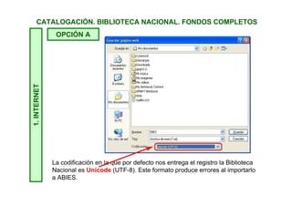 1.INTERNETCATALOGACIÓN. BIBLIOTECA NACIONAL. FONDOS COMPLETOS
En el menú desplegable pulsamos sobre Guardar como.
OPCIÓN A
 