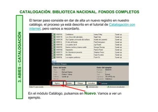 CATALOGACIÓN. BIBLIOTECA NACIONAL. FONDOS COMPLETOS2.DEPÓSITOAUXILIAR
A veces este número no aparece. Esto sucede cuando nos han salido
fondos repetidos y hemos optado por contestar Cancelar. En ese caso
no se muestra el número del lote, sino que se pone un mensaje de
advertencia. Pulsamos en Finalizar.
 