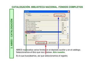 CATALOGACIÓN. BIBLIOTECA NACIONAL. FONDOS COMPLETOS3.ABIES–CATALOGACIÓN
En la ventana de consulta ponemos este Autor: Guillén.
Pulsamos Aceptar.
 