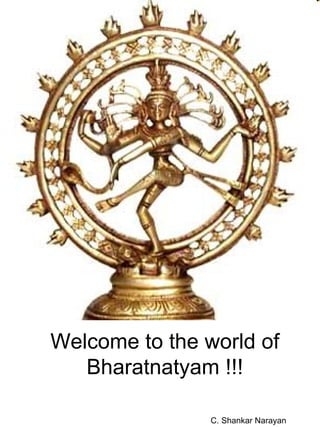 Welcome to the world of Bharatnatyam !!! 