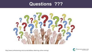 http://www.conlinetraining.com/courses/tableau-elearning-online-training/
Questions ???
 