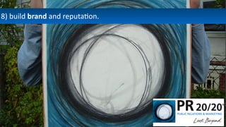 8)	
  build	
  brand	
  and	
  reputaEon.
 